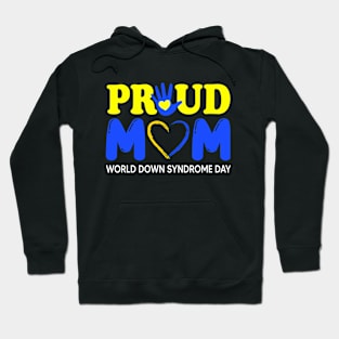 World Down Syndrome Day Mom - Awareness March 21 Hoodie